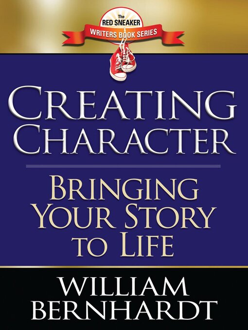 Title details for Creating Character by WILLIAM BERNHARDT - Available